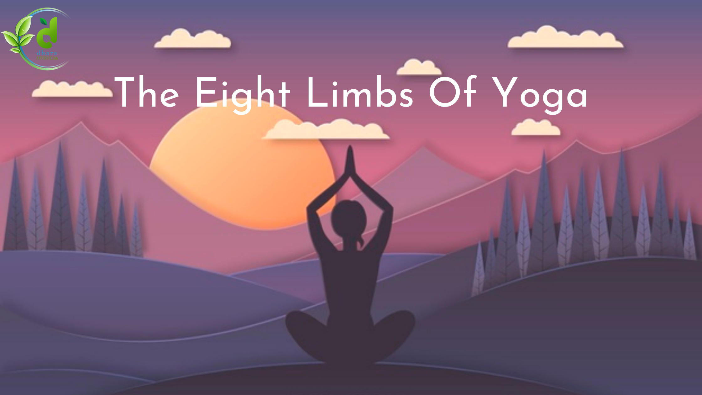 The Eight Limbs Of Yoga - Dhara Ayurveda